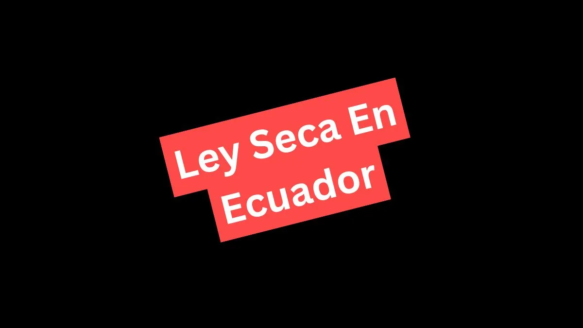 Ley Seca en Ecuador